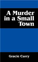 A Murder in a Small Town: (English)