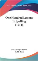 One Hundred Lessons In Spelling (1914)