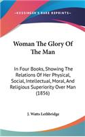 Woman The Glory Of The Man