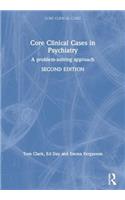 Core Clinical Cases in Psychiatry