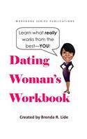 Dating Woman's Workbook: Capture your dating habits using this handy self-awareness booklet designed to reveal the true YOU.