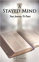 Stayed Mind: Your Journey to Peace