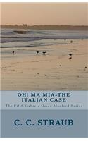 Oh! Ma Mia-The Italian Case