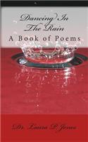 Dancing In the Rain: A Book of Poems