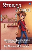 Striker Jones: Elementary Economics For Elementary Detectives, Second Edition(1 Striker Jones)