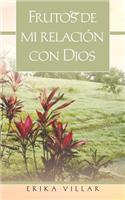 Frutos de Mi Relacion Con Dios: (Spanish)