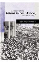 History of the Asians in East Africa, ca. 1886 to 1945