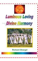 Luminous Loving Divine Harmony