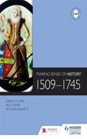 Making Sense of History: 1509-1745