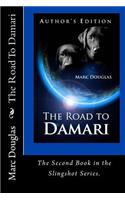 The Road To Damari, book two of the Slingshot Series