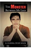 The Monster Between My Legs: (English)