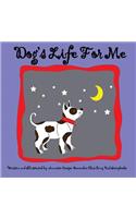 Dog's Life For Me