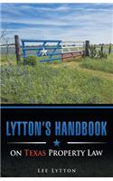 Lytton's Handbook on Texas Property Law