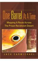 One Barrel at a Time