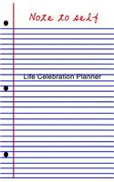 Note to Self: (Life Celebration Planner)