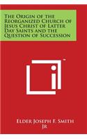 The Origin of the Reorganized Church of Jesus Christ of Latter Day Saints and the Question of Succession