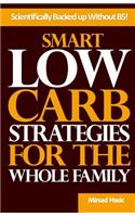Smart Low Carb Strategies for the Whole Family