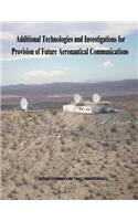 Additional Technologies and Investigations for Provision of Future Aeronautical Communications