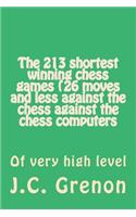 213 shortest winning chess games (26 moves and less against the chess against the chess computers