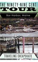 Ninety-Nine Cent Tour of Bar Harbor Maine (Photo Tour) Traveling Cheapskate