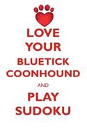 Love Your Bluetick Coonhound and Play Sudoku Bluetick Coonhound Sudoku Level 1 of 15