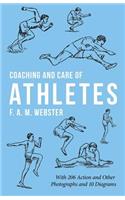 Coaching and Care of Athletes: With 206 Action and Other Photographs and 10 Diagrams