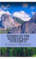 Stories of the Elves of Kali (Volume 2)