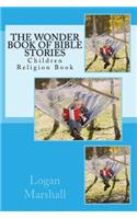 The Wonder Book of Bible Stories: Children Religion Book