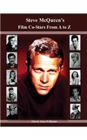 Steve McQueen's Film Co-Stars From A to Z