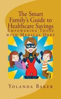 The Smart Family's Guide to Healthcare Savings: Empowering Those with Medical Debt