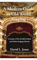 A Modern Guide to Old World Singing