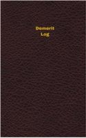 Demerit Log (Logbook, Journal - 96 pages, 5 x 8 inches)