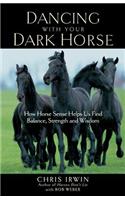 Dancing with Your Dark Horse