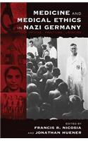 Medicine and Medical Ethics in Nazi Germany