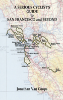 Serious Cyclists Guide to San Francisco and Beyond