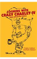 Cooking with Crazy Charley IV