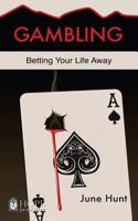Gambling (5-Pk): Betting Your Life Away(Hope for the Heart)