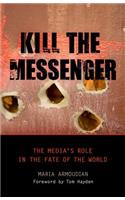 Kill the Messenger: The Media's Role in the Fate of the World