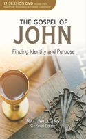 DVD: Gospel of John, the 12 Session DVD: Finding Identity and Purpose(Dvd Small Group)