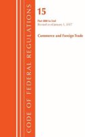 Code of Federal Regulations, Title 15 Commerce and Foreign Trade 800-End, Revised as of January 1, 2017