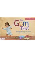 The Gum Thief: A Cautionary Tale for Young Gum Chewers Everywhere