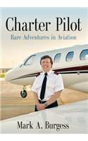 Charter Pilot: Rare Adventures In Aviation(English)