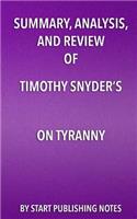 Summary, Analysis, and Review of Timothy Snyder's On Tyranny