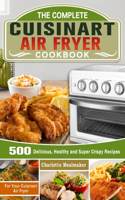 Complete Cuisinart Air Fryer Cookbook