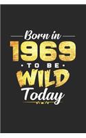 Born in 1969 to be wild today