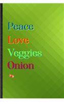 Peace Love Veggies Onion