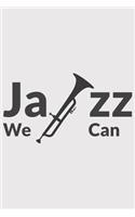 JAZZ we can: JAZZ we can: Notebook / Journal gift (6 x 9 inch - 110 pages - ruled)