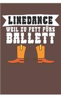 Linedance weil zu Fett fürs Ballett