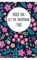Hold On Let Me Overthink This