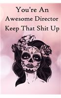 You're an Awesome Director. Keep That Shit Up: 100 Blank Lined Notebook Paperback